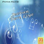 Jeevan Tere Liye - Chorus Song Download